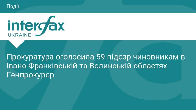 Генеральний прокурор повідомив, що в Івано-Франківській та Волинській областях було висунуто 59 підозр чиновникам.